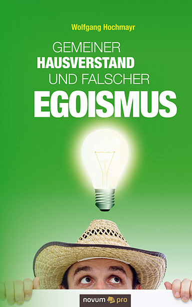 Gemeiner Hausverstand und falscher Egoismus Cover: Gemeiner Hausverstand und falscher Egoismus