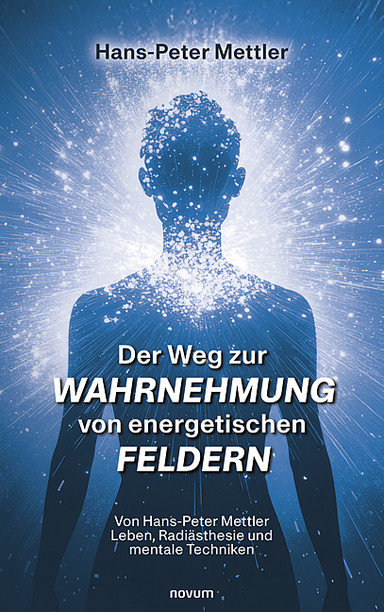 Cover: Der Weg zur Wahrnehmung von energetischen Feldern