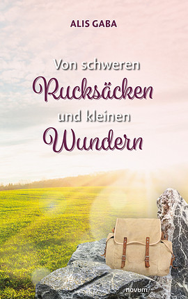 Von schweren Rucksäcken und kleinen Wundern Cover: Von schweren Rucksäcken und kleinen Wundern