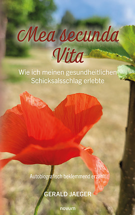 Mea secunda Vita - Wie ich meinen gesundheitlichen Schicksalsschlag erlebte Cover: Mea secunda Vita - Wie ich meinen gesundheitlichen Schicksalsschlag erlebte
