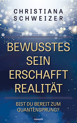 Bewusstes Sein erschafft Realität Cover: Bewusstes Sein erschafft Realität