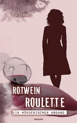 Rotwein-Roulette: ein mörderischer Abgang Cover: Rotwein-Roulette: ein mörderischer Abgang