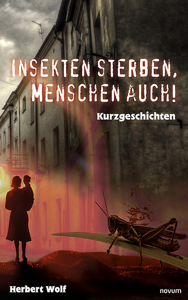 Insekten sterben, Menschen auch! Cover: Insekten sterben, Menschen auch!