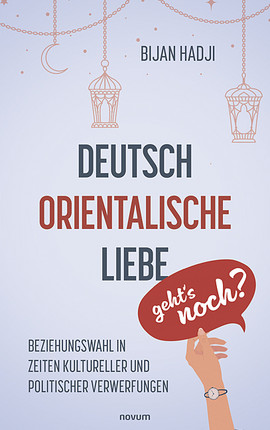 Deutsch-Orientalische Liebe – geht’s noch? Cover: Deutsch-Orientalische Liebe – geht’s noch?