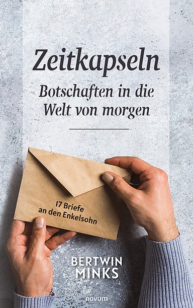 Zeitkapseln - Botschaften in die Welt von morgen Cover: Zeitkapseln - Botschaften in die Welt von morgen