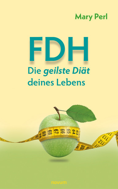 FDH - Die geilste Diät deines Lebens Cover: FDH - Die geilste Diät deines Lebens