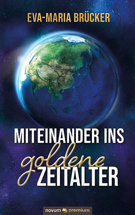 Miteinander ins goldene Zeitalter Cover: Miteinander ins goldene Zeitalter