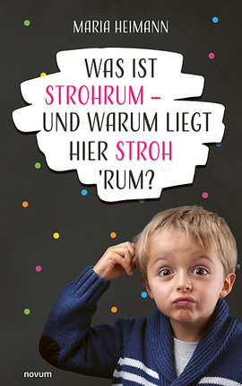 Cover: Was ist Strohrum - und warum liegt hier Stroh 'rum?