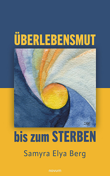 Überlebensmut bis zum Sterben Cover: Überlebensmut bis zum Sterben