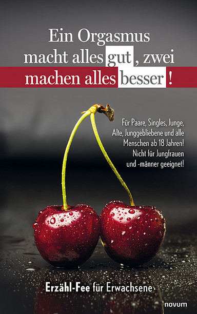 Ein Orgasmus macht alles gut, zwei machen alles besser! Cover: Ein Orgasmus macht alles gut, zwei machen alles besser!