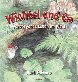 Cover: Wichtel und Co - verborgenes Leben im Wald