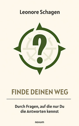 Finde Deinen Weg – Durch Fragen, auf die nur Du die Antworten kennst Cover: Finde Deinen Weg – Durch Fragen, auf die nur Du die Antworten kennst