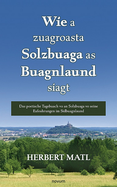 Wie a zuagroasta Solzbuaga as Buagnlaund siagt Cover: Wie a zuagroasta Solzbuaga as Buagnlaund siagt