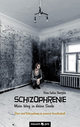 Schizophrenie – Mein Weg in deine Seele