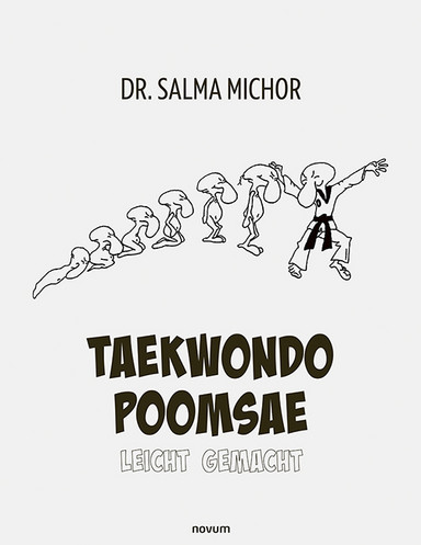Taekwondo Poomsae leicht gemacht Cover: Taekwondo Poomsae leicht gemacht