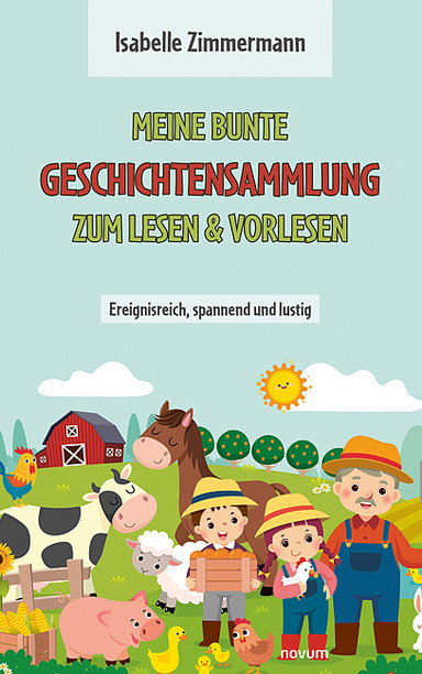 Meine bunte Geschichtensammlung zum Lesen & Vorlesen Cover: Meine bunte Geschichtensammlung zum Lesen & Vorlesen