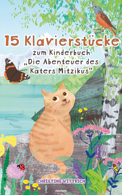 15 Klavierstücke zum Kinderbuch "Die Abenteuer des Katers Mitzikus"