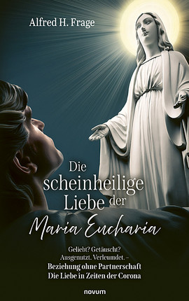 Die scheinheilige Liebe der Maria Eucharia Cover: Die scheinheilige Liebe der Maria Eucharia