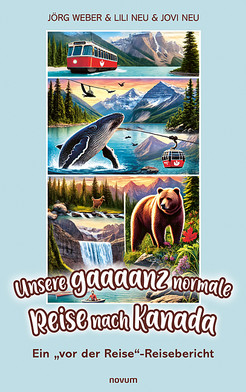 Unsere gaaaanz normale Reise nach Kanada