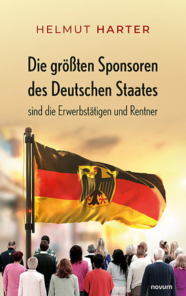 Die größten Sponsoren des Deutschen Staates sind die Erwerbstätigen und Rentner Cover: Die größten Sponsoren des Deutschen Staates sind die Erwerbstätigen und Rentner