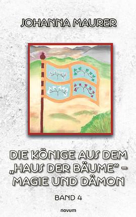 Cover: Die Könige aus dem "Haus der Bäume" – Magie und Dämon