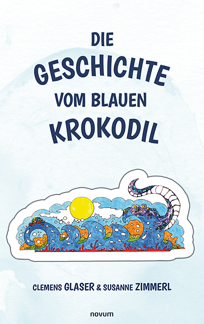 Die Geschichte vom blauen Krokodil Die Geschichte vom blauen Krokodil