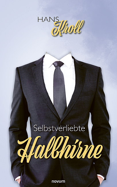 Selbstverliebte Halbhirne Selbstverliebte Halbhirne