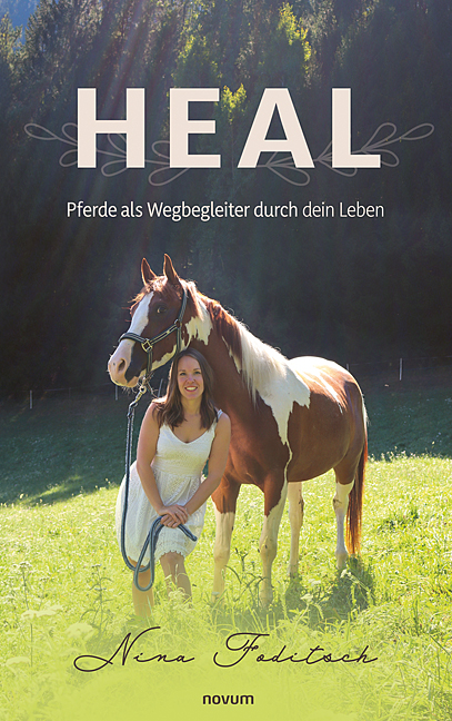 Heal – Pferde als Wegbegleiter durch dein Leben Heal – Pferde als Wegbegleiter durch dein Leben