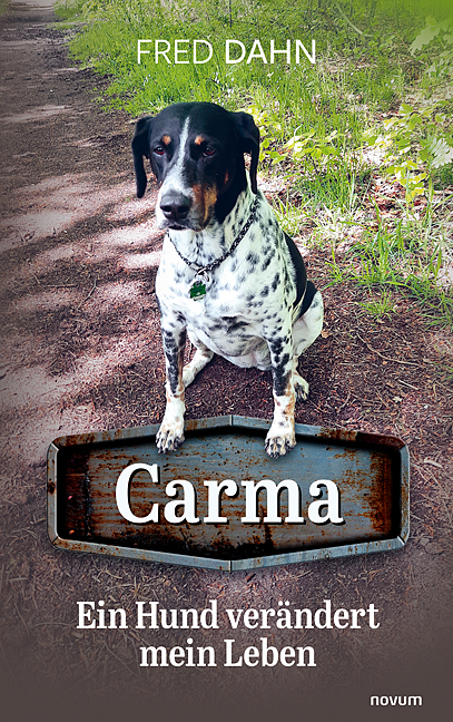 Carma – Ein Hund verändert mein Leben Carma – Ein Hund verändert mein Leben