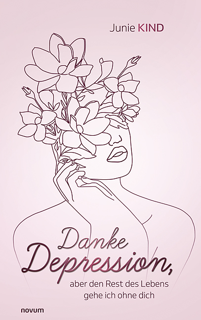 Danke Depression, aber den Rest des Lebens gehe ich ohne dich Danke Depression, aber den Rest des Lebens gehe ich ohne dich