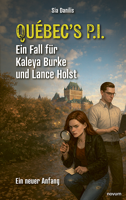 Québec’s P.I. Ein Fall für Kaleya Burke und Lance Holst Québec’s P.I. Ein Fall für Kaleya Burke und Lance Holst