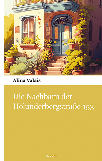 Die Nachbarn der Holunderbergstraße 153 Die Nachbarn der Holunderbergstraße 153