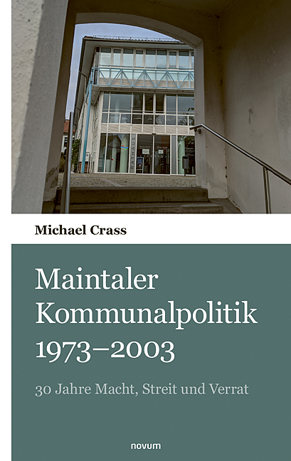 Maintaler Kommunalpolitik 1973–2003 Maintaler Kommunalpolitik 1973–2003