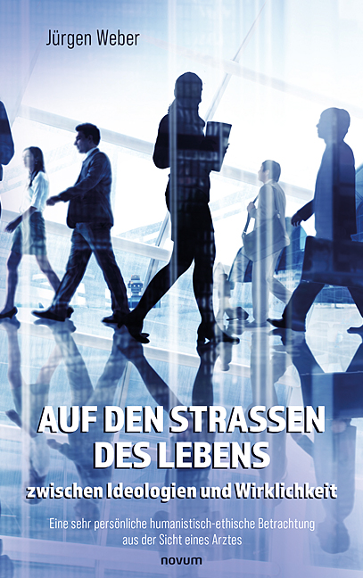 Auf den Straßen des Lebens – zwischen Ideologien und Wirklichkeit Auf den Straßen des Lebens – zwischen Ideologien und Wirklichkeit