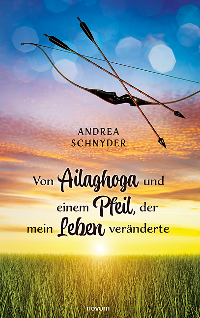Von Ailaghoga und einem Pfeil, der mein Leben veränderte Von Ailaghoga und einem Pfeil, der mein Leben veränderte