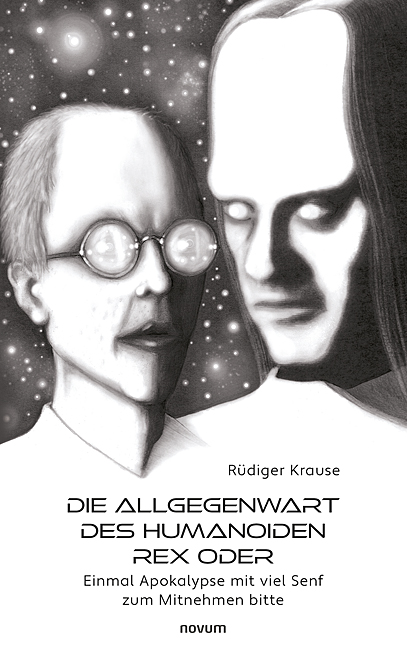 Die Allgegenwart des Humanoiden Rex oder Die Allgegenwart des Humanoiden Rex oder