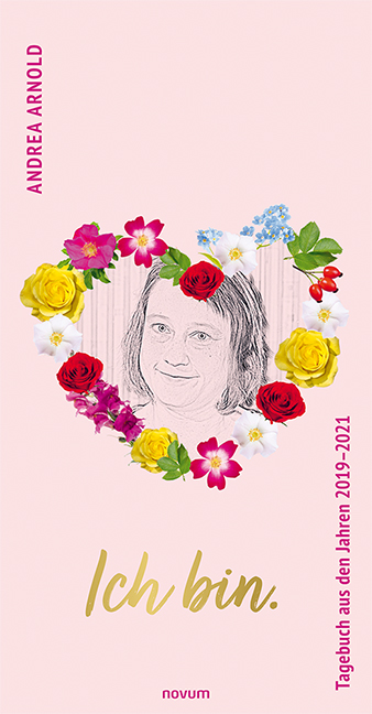 Ich bin. Tagebuch aus den Jahren 2019–2021 Cover: Ich bin. Tagebuch aus den Jahren 2019–2021