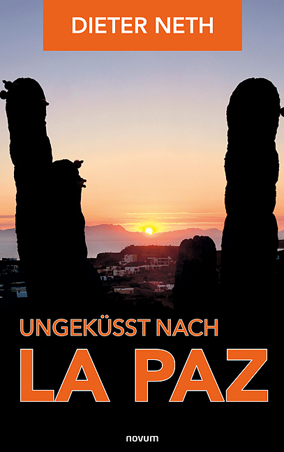Ungeküsst nach La Paz Ungeküsst nach La Paz