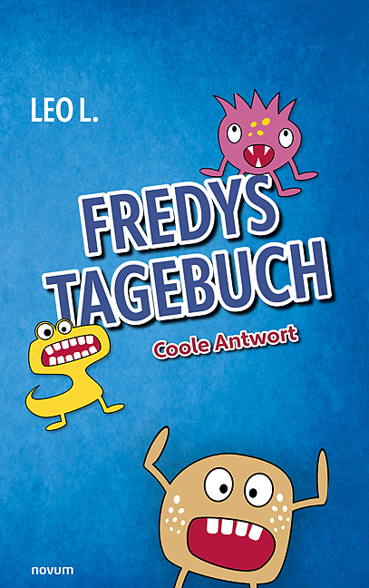 Fredys Tagebuch Fredys Tagebuch