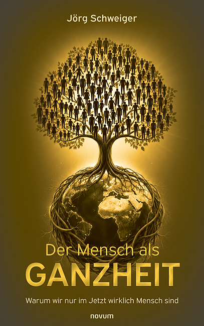 Der Mensch als Ganzheit Der Mensch als Ganzheit